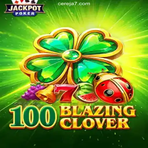 Exploring the Thrilling World of 100BlazingClover on Cereja-777.com