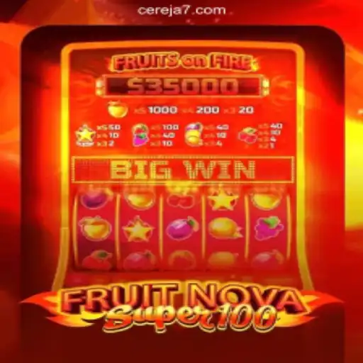Exploring the Thrilling World of FruitNovaSuper100 on Cereja-777.com